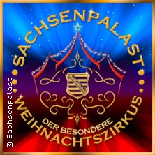 SACHSENPALAST - Der besondere Zirkus: Aktionstag: Chemnitzer Weihnachtszirkus 05.01.2027 Chemnitzer Weihnachtszirkus
